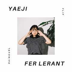 Yaeji - Raingurl (Fer Lerant Remix)