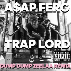 A$AP FERG - Dump Dump (ZEELAA REMIX)