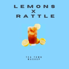 Loud Luxury - Lemons x Rattle (TEA TOWN Mashup)