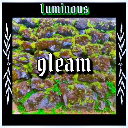 Luminous - Gleam