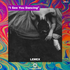 LPR012 - Lemex - I See You Dancing [Single] ★OUT NOW★