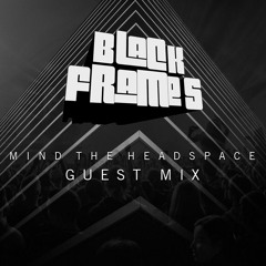 2021 - Mind The Headspace - Black Frames Guest Mix