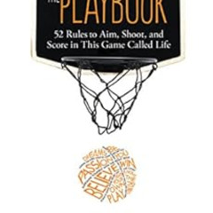 READ EPUB 📙 The Playbook: 52 Rules to Aim, Shoot, and Score in This Game Called Life