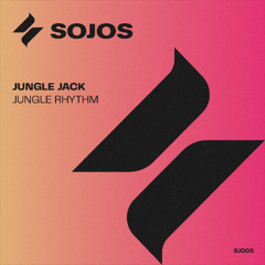 Premiere: Jungle Jack - Jungle Rhythm [SOJOS]