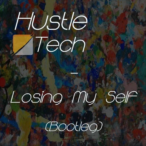 Losing My Selft (Hustle Tech Bootleg)