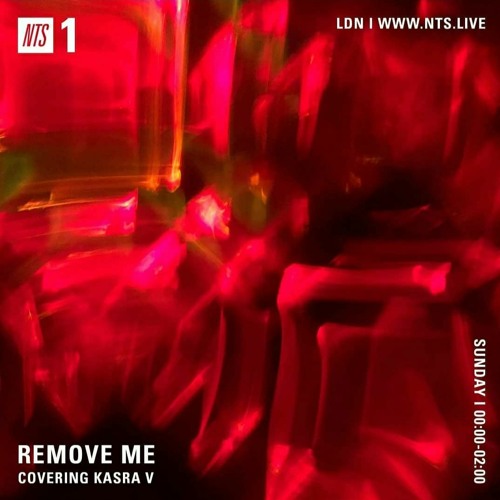 Remove Me Covering Kasra V NTS Show 14.01.19