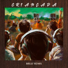 Castello Branco - Criançada (Brulf Remix) [Radio]