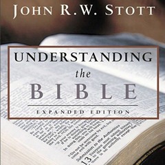 [GET] [EPUB KINDLE PDF EBOOK] Understanding the Bible by  John R. W. Stott,Simon Vance,Zondervan �