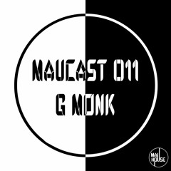 MauCast 011 - G Monk