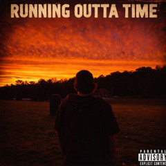 Running outta time