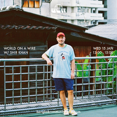 World On A Wire w/ Shir Khan - 15th January 2025