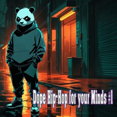 Dope Hip-Hop for your Minds #1