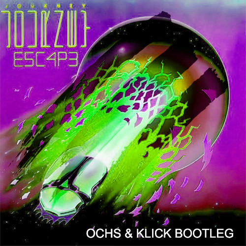 Journey - Don't Stop Believin (Ochs & Klick Bootleg)FREE DOWNLOAD!!!