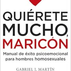 [FREE] KINDLE 📨 Quiérete mucho, maricón: Manual de éxito psicoemocional para hombres