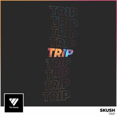 Skush - TRIP