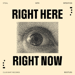 RIGHT HERE, RIGHT NOW