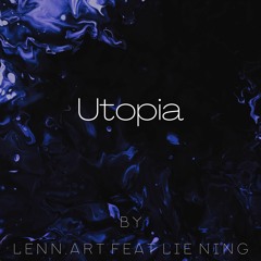 LENN - Utopia (feat. Lie Ning)