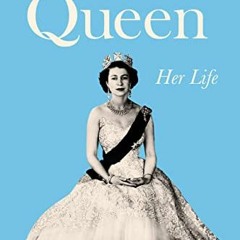 [READ] EBOOK EPUB KINDLE PDF The Queen: Her Life by  Andrew Morton 🗸