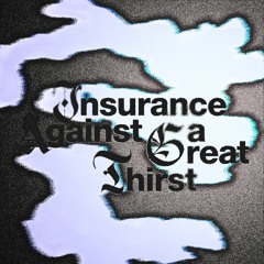 Insurance Against A Great Thirst w/ Tadas Quazar, Ricardo Grüssl 03.11.22