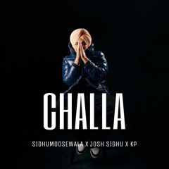 CHALLA - SIDHU MOOSE WALA X ROBYN SANDHU X JOSH SIDHU