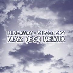Hideaway - Silver Sky (Maz (EG) Remix)