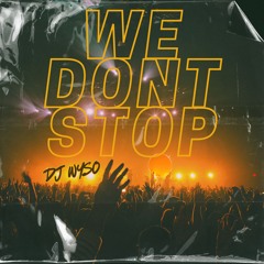 We Dont Stop