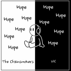 The Chainsmokers - Hope ft. Winona Oak (VIC Remix)