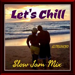 80's & 90's R&B Slow Jam Mix - "Let's Chill"