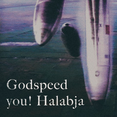 Godspeed You! Halabja