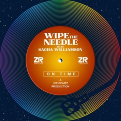 Wipe The Needle Ft. Sacha Williamson - On Time (WTN 4X4 Mix)