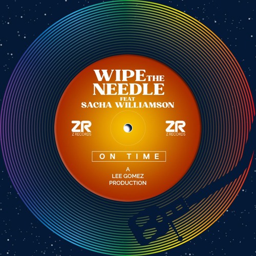 Wipe The Needle Ft. Sacha Williamson - On Time (Original Version)