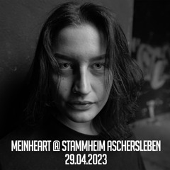 MEINHEART @ Stammheim ASL 29-04-2023