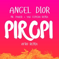 Angel Dior - Piropi ( Yas Cepeda , Mr Pauer Afro Remix )