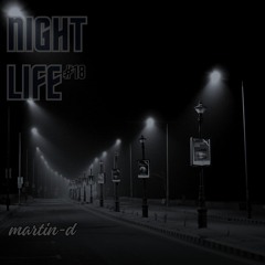Nightlife 18- Martin-D Podcast