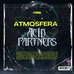 Atmosfera #001 - Acid Partners