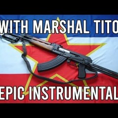 With Marshal Tito Uz Maršala Tita  EPIC Instrumental Yugoslav Song