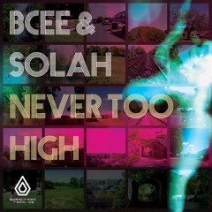 BCee & Solah - Never Too High - Spearhead Records