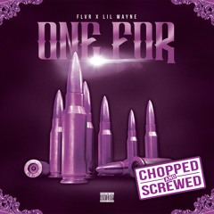 One For (Chopped & Screwed) [feat. Lil Wayne]