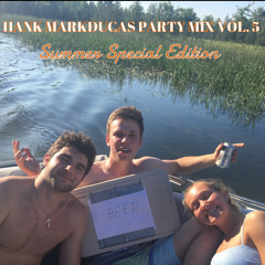 HANK MARKDUCAS PARTY MIX Vol. 5 (Summer Edition)