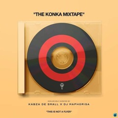 Kabza De Small - The Konka Mixtape Sweet & Dust - nasty nate Album Mix