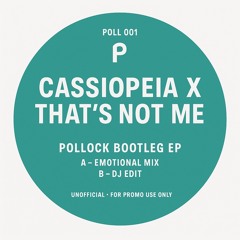 Cassiopeia x Thats Not Me (DJ Friendly Edit) (Free DL)