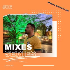 Mixes Series #06 - Special Birthday Set / Melodic Techno & Progressive House