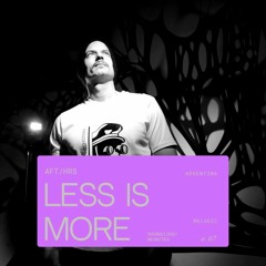 AFT/HRS 067: Less is more / Melodic / Buenos Aires 🇦🇷