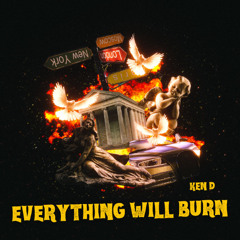 Everything Will Burn