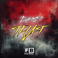 Fran Break - Drop That (VIP Mix)