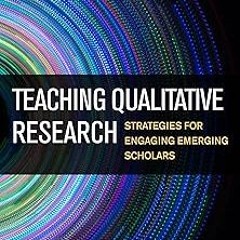 *[ Teaching Qualitative Research: Strategies for Engaging Emerging Scholars BY Raji Swaminathan