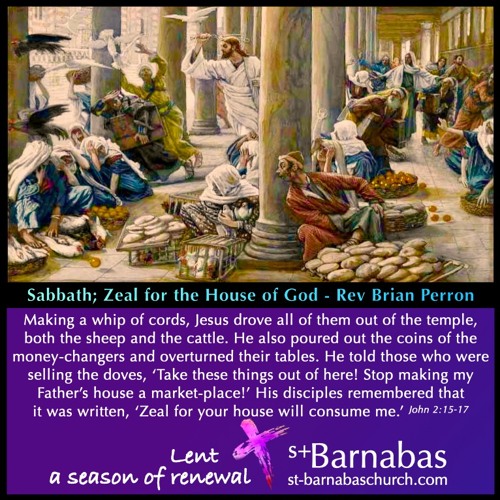 Sabbath; Zeal for the House of God - Rev Brian Perron - Sunday March 7 Sermon