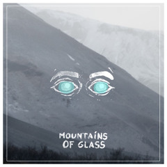 Mountains of Glass