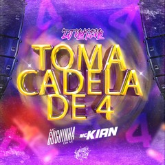 TOMA CADELA DE 4 - MC GUGUINHA DA VL & MC KIAN (DJ NEKINE)