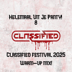 Helemaal Uit Je Panty! 8 Classified Festival 2025 RAW/UPTEMPO WARM - UP MIX! Fuel The Fire